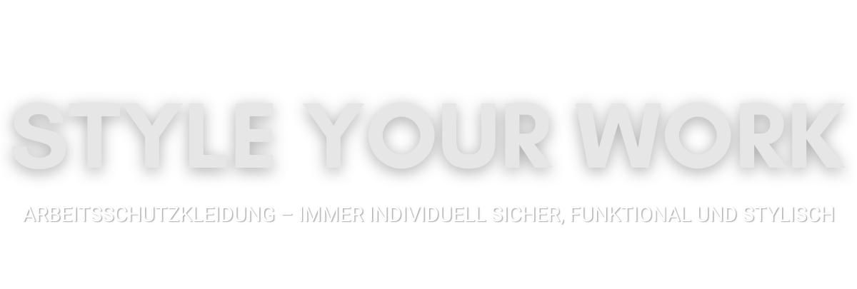 Style your work - Arbeitsschutzkleidung - immer individuell sicher, funktional und stylisch